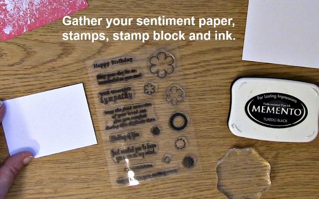 Gather your sentiment paper, stamps, stamp block and ink.