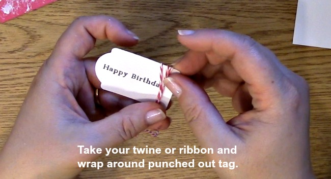 Take your twine or ribbon and wrap around punched out tag.